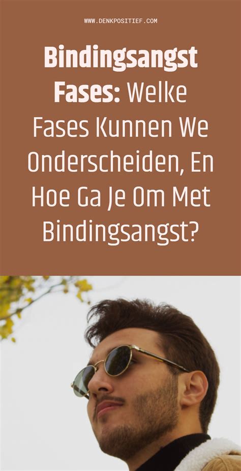 Bindingsangst Fases: Welke Fases Kunnen We。